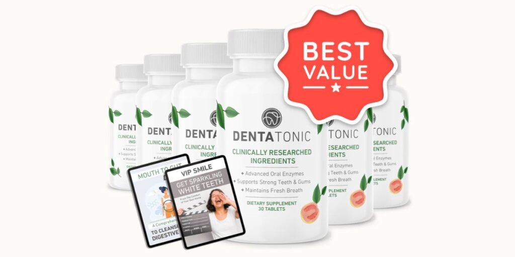 DentaTonic promotional display featuring the 6-bottle supply, labeled as the "Best Value" option. The image highlights key benefits such as supporting strong teeth and gums with advanced enzymes and maintaining fresh breath. Alongside the bottles, two exclusive bonuses are shown: the "VIP Smile" guide for whiter teeth and the "Mouth-to-Gut Detox" for digestive health.
